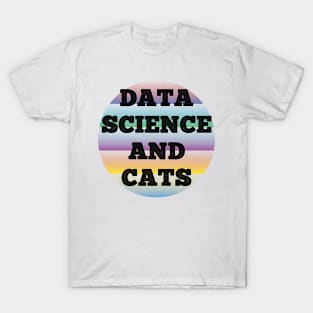 Data Science and Cats. Cat lovers T-Shirt